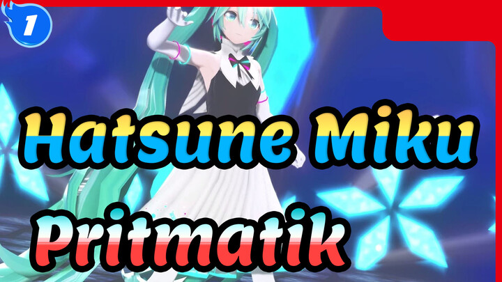 [Hatsune Miku | MMD] Pritmatik (1440p 60fps)_1