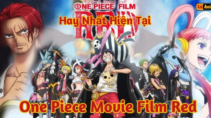 [Lù Rì Viu] One Piece Film Red Hay Nhất - Tứ Hoàng Luffy Và Shanks Giải Cứu Uta ||Review one piece