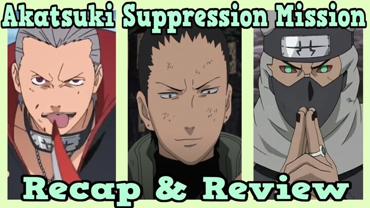 Naruto Shippuden Arc 3 - Akatsuki Suppression Mission Recap and Review !