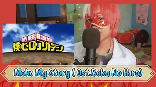 Make My Story ( OP. Boku No Hero Academia )