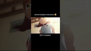 Anime badass moments #shorts   #animebadassmoments #animefunnymoments  #spyxfamily