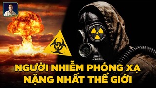 ĐI TÌM NGƯỜI BỊ NHIỄM PHÓNG XẠ NẶNG NHẤT HÀNH TINH