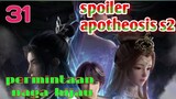 Spoiler Apotheosis S2 Part 31 : Permintaan Naga Hijau