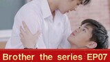 [Thai Rot Drama/BROTHER THE SERIES/Brothers] Episode 7 EP07 (Part 1) Did my brother enter the Educat