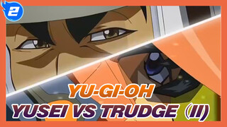 Yu-Gi-Oh|How old are you...？Yusei  VS Trudge （II)_T2