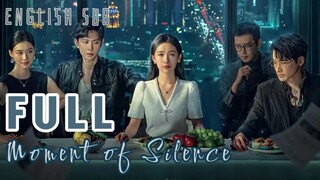 {ENG SUB} FULL | Moment of Silence | Cdrama 2024