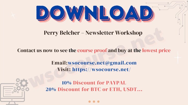 Perry Belcher – Newsletter Workshop