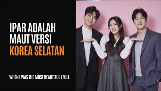 WHEN I WAS THE MOST BEAUTIFUL | FULL SEASON | MENCINTAI PRIA YANG MERUPAKAN ADIK SUAMIKU