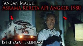 🔴 1121- AMPUN! GAK BERANI MASUK DI ASRAMA KERETA API ANGKER 1980