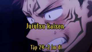 Jujutsu kaisen _Tập 1-2 Im đi