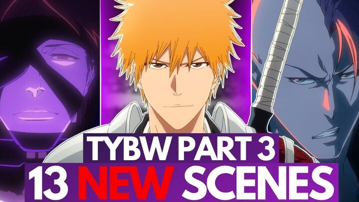 Bleach: TYBW Anime Part 3 PACING IS FIXED!? + 13 NEW Scenes, Fights & Flashbacks I Want to See!
