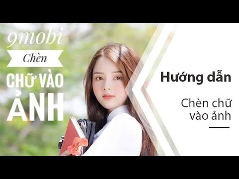 Cách Chèn Chữ vào ảnh trên máy tính, pc