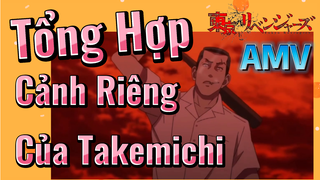 [Tokyo Revengers] AMV | Tổng Hợp Cảnh Riêng Của Takemichi