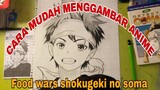 cara mudah menggambar anime food wars shokugeki no soma