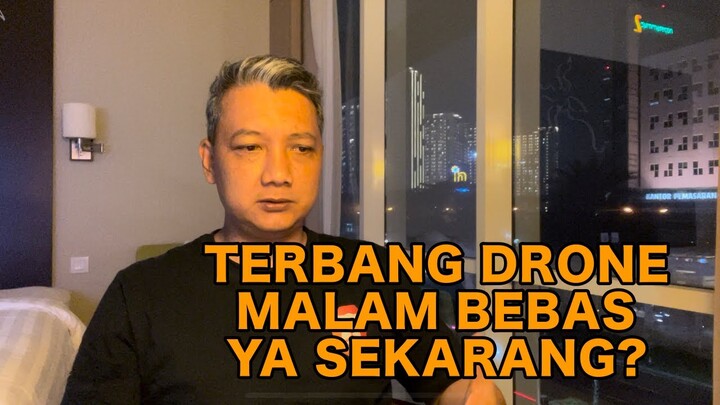 SAYA TAKUT POSTING TERBANG MALAM DAN TINGGI PAKE DRONE KARENA….