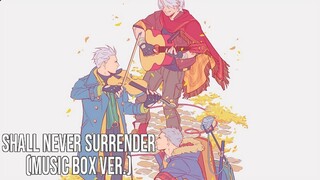 Shall Never Surrender (Music Box Ver.) DMC Remixes