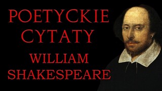 William Shakespeare: Poetyckie Cytaty Najwybitniejszego Autora! | SŁOWO FILOZOFA