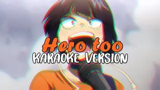 HERO TOO - BOKU NO HERO ACADEMIA 僕のヒーローアカデミア INSERT SONG [KARAOKE VERSION | OFF VOCAL/KYOKA JIRO]🌙