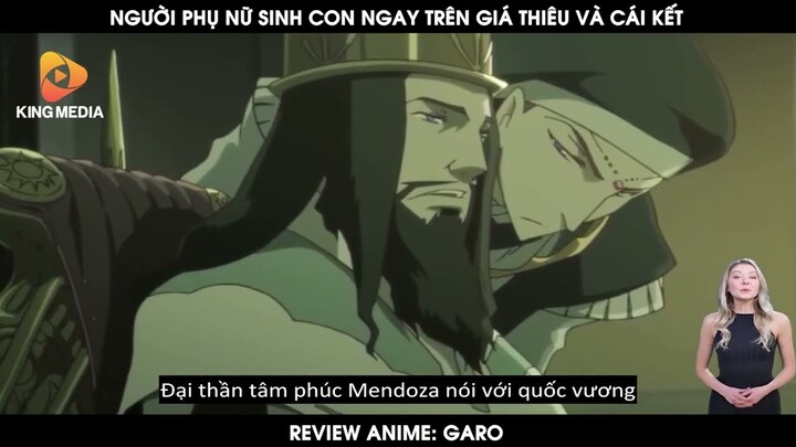 Review Anime Garo | Người Phụ Nữ Sinh Con Ngay Trên Giá Thi-êu Và Cái Kết