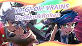 [Yu-Gi-Oh! VRAINS] Yusaku&Roken - Jishou Mushoku