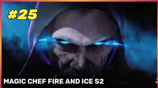 MUNCULNYA SHAMAN DARI JURANG IBLIS ‼️🔥- DONGHUA MAGIC CHEF FIRE AND ICE SEASON 2 PART 25 MCFI