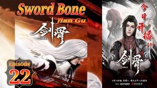 Eps 22 | Sword Bone [Jian Gu] Sub Indo