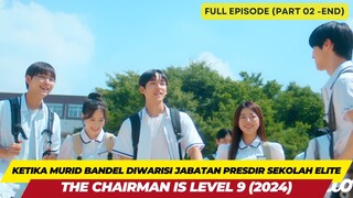 KETIKA MURID BANDEL DIWARISI JABATAN PRESDIR SEKOLAH ELITE - FULL EPISODE (PART 2)