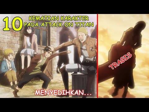 10 kematian Karakter Penting Dalam Attack on Titan! Sangat Berpengaruh Dalam Cerita!!
