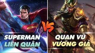 Ai Hơn Ai ? SUPERMAN Liên Quân Mobile Và QUAN VŨ (关羽) Vương Giả Vinh Diệu