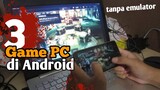 3 GAME PC YANG ADA DI ANDROID TANPA EMULATOR
