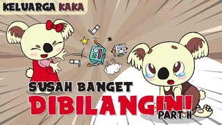 KELUARGA KAKA - SUSAH BANGET DIBILANGIN! (PART 2)