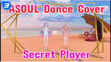 ASOUL Dance Cover
Secret Player_3