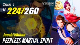 【Jueshi Wuhun】 Season 1 EP 224 - Peerless Martial Spirit | Donghua Sub Indo - 1080P