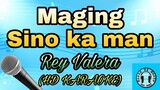 Maging Sino Ka Man - Rey Valera Karaoke version (HD KARAOKE)
