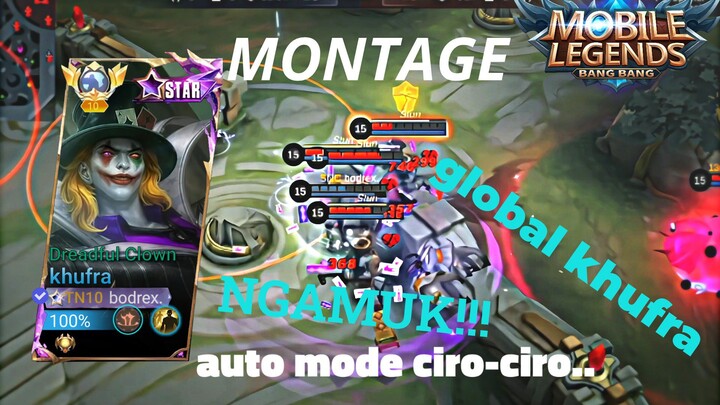 montage global khufra ngamuk!! auto mode ciro-ciro🔥🔥🔥