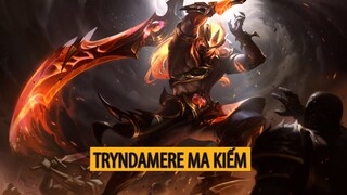 Trang phục Tryndamere Ma Kiếm ( Nightbringer Tryndamere Skin )