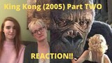 King Kong (2005) Part TWO REACTION!! This movie really gets ya in the feels...