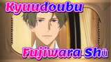 Kyuudoubu|How attractive is Fujiwara Shū？I have fallen in love