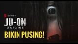 (SPOILERS!!) Review JU-ON: ORIGINS (2020): BIKIN PUSING! RUWET!