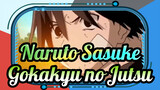 Naruto Sasuke
Gokakyu no Jutsu