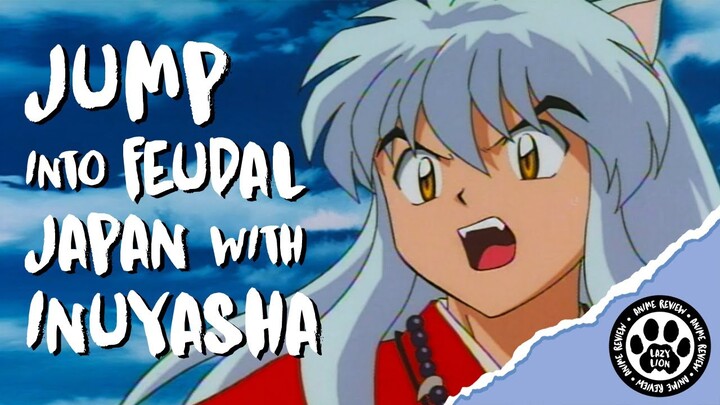 Inuyasha - An Anime Review