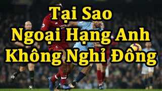 Tại Sao Ngoại Hạng Anh Không Có Kỳ Nghỉ Đông và Thi Đấu Ngày Boxing Day