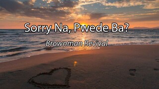 Sorry Na Pwede Ba by Brownman Revival