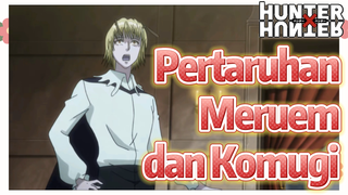 Pertaruhan Meruem dan Komugi