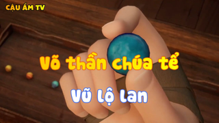 Võ thần chúa tể_Vũ lộ lan