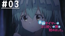 Saijaku Tamer wa Gomi Hiroi no Tabi wo Hajimemashita - Episode 03 [Subtitle Indonesia]