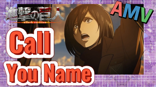 [Đại Chiến Titan] AMV | Call You Name