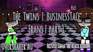 The Twins | BusinessTale AU | An undertale AU | Frans | part 1 | OverShaker AU