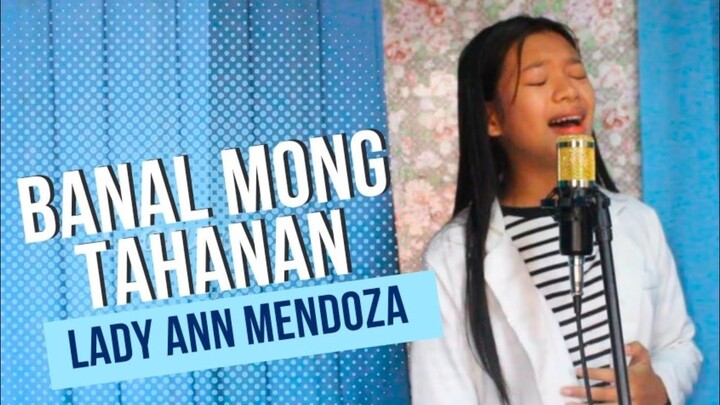Banal Mong Tanan - Lady Ann Mendoza