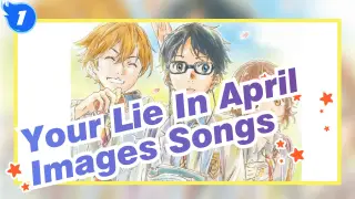 [Your Lie In April] BD Special CD1 / Images Songs Compilation Vol.1_D1